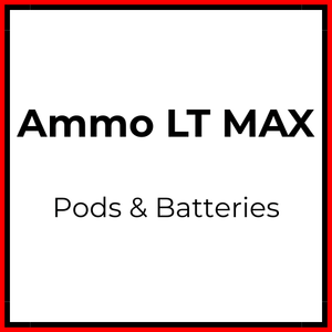 Ammo LT MAX Pods & Batteries - Vapeology
