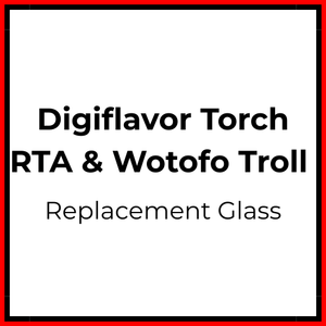 Digiflavor Torch RTA and Wotofo Troll Replacement Glass - Vapeology
