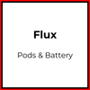 Flux Pods & Battery - Vapeology