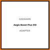 Geekvape Aegis Boost Plus 510 adapter - Vapeology