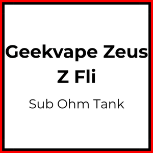Geekvape Zeus Z Fli Tank - Vapeology