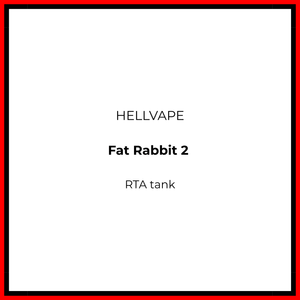 Hellvape Fat Rabbit 2 RTA - Vapeology
