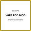 Silicone Cover Cases for Pod Mods - Vapeology