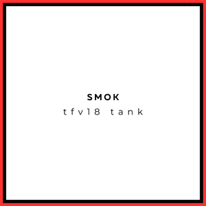Smok TFV18 Tank 7.5ml - Vapeology