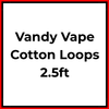 Vandy Vape Cotton Loops 2.5ft - Vapeology