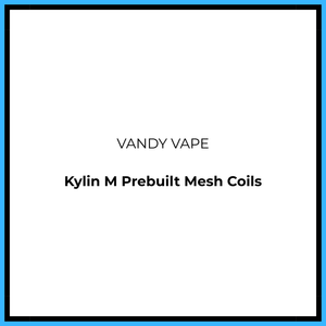 Vandy Vape Kylin M Mesh Prebuilt Coils - Vapeology