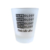 Vapeology Shot Glass
